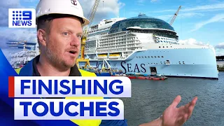 Finishing touches applied to world's largest-ever cruise liner | 9 News Australia