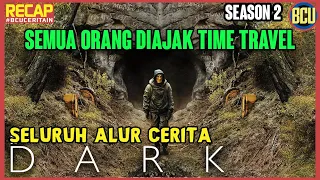 WOW MAKIN BANYAK YANG TIME TRAVEL ‼️ RECAP SELURUH ALUR CERITA SERIES NETFLIX DARK SEASON 2