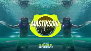 Mastiksoul - Tik Tok Feat Tik Tok