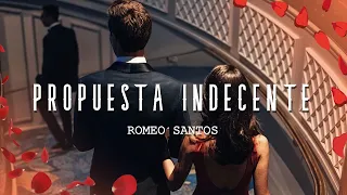 Romeo Santos - Propuesta Indecente (Letra/Lyrics)