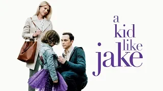 A Kid Like Jake - Official Trailer