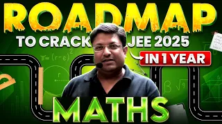 JEE 2025: Complete MATHS Roadmap to Crack IIT-JEE in 1 Year 🎯