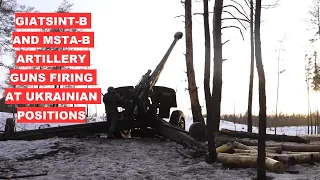 Giatsint-B and Msta-B artillery guns firing Ukrainian positions Ukraine, Ukraine Russia War Footage