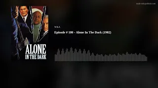 Episode # 180 - Alone In The Dark (1982)