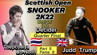 Scottish Open Snooker 2022 | Judd Trump Vs Thepchaiya Un-Nooh | Quarter Final | Part 5 Frame 9 |