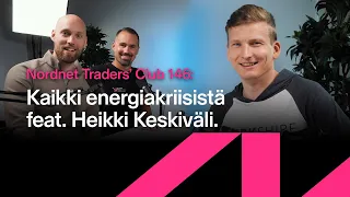 Kaikki energiakriisistä feat. Heikki Keskiväli | Traders' Club 146