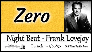 Frank Lovejoy Night Beat Zero Episode 1, 1950 Reporter Mystery Old Time Radio Shows