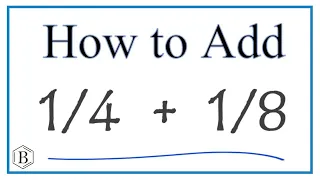 How to Add 1/4 + 2/8