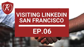 Visiting The LinkedIn Office In San Francisco 🌉 #RenownJourney EP.06