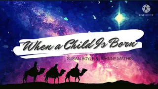 When a Child Is Born by Susan Boyle & Johnny Mathis