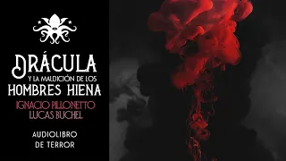 🎧 "Drácula y la Maldición de los hombres hiena" 🩸 Ignacio Pillonetto / Lucas Buchel