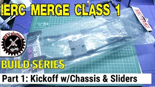 IERC Merge Class 1 Build Series - Part 1 - Kickoff with Chassis and Sliders