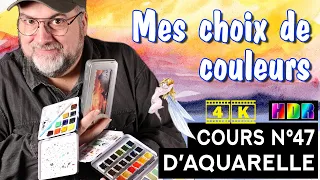 Cours aquarelle N°47 "Mes choix de couleurs 2023" 4K HDR Dolby Vision