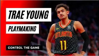 PLAYMAKING WITH TRAE YOUNG