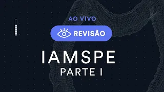 Revisão para a prova de Residência IAMSPE 2021 - Parte I