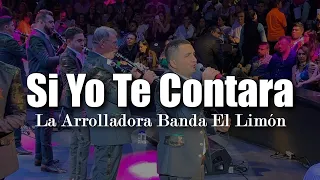 (LETRA) Si Yo Te Contara - La Arrolladora Banda El Limón (Video Lyrics)