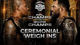 PFL Champs vs. Bellator Champs - Ceremonial Weigh Ins