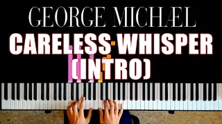 GEORGE MICHAEL - Careless Whisper | PIANO INTRO
