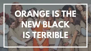 EVERYTHING WRONG WITH ORANGE IS THE NEW BLACK