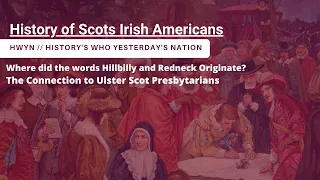 Where Did the Words Hillbilly and Redneck Come From? The History of Scots-Irish Americans