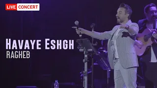 Ragheb - Havaye Eshgh | LIVE IN CONCERT  راغب - هوای عشق