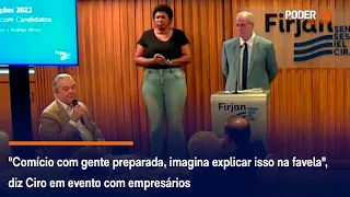 "Comício com gente preparada, imagina explicar isso na favela", diz Ciro em evento com empresários