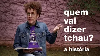 Nando Reis - A história de "Quem Vai Dizer Tchau?"