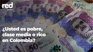 ¿Quiénes son los ricos, la clase media y los pobres en Colombia? Explicación del Dane | Red+