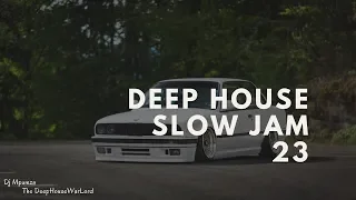 Deep House Slow Jam 23