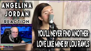 Angelina Jordan Weekly Review Reaction #83 - You'll Never Find Another Love Like Mine - Lou Rawls