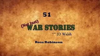 (Not Just) War Stories - Ross Robinson