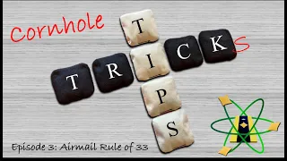 Cornhole Tips and Tricks Episode 3 - Airmail Rule of 33