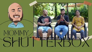 Mommy Shutterbox Talks | @SHUTTERBOXFILMS