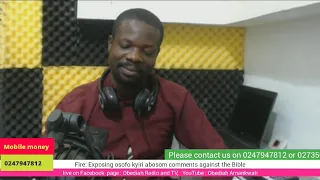 Fire: Exposing osofo kyiri abosom comments against the Bible