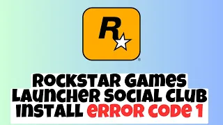 Rockstar Games Launcher Social Club install error code 1 (Easy fix)- 2023 ✅