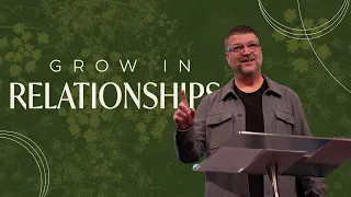 Grow In Relationships | Christian Life Church