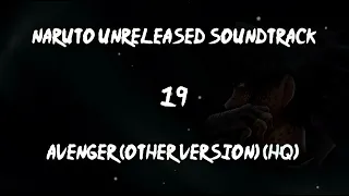 Naruto Unreleased Soundtrack - Avenger (Other Version) (Redone) HQ