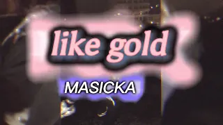 MASICKA LIKE GOLD   SPED UP