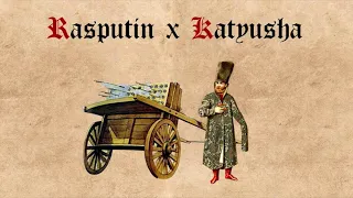 Rasputin x Katyusha (Epic Medieval Mash-Up)