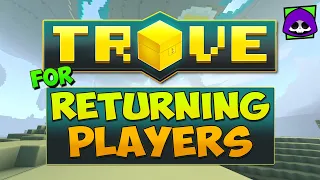 TROVE GUIDE FOR RETURNING PLAYERS 2022 (Delves, Shadowy Spotlight, Bomber Royale, Sunrise & More)