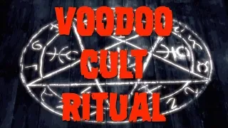 Voodoo Cult Ritual - Urban Legend