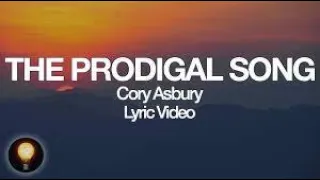 The Prodigal Song   Cory Asbury   To Love A Fool Lyrics