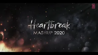 Heartbreak Mashup 2020 | Dj Yogii | Remix Songs 2020 | Latest Hindi Songs |