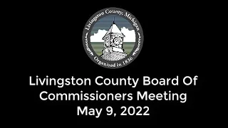 Livingston County Board Of Commissioners Meeting - May 9, 2022