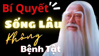 Cổ nhân dạy /10 Bí Quyết Sống Lâu Không Bệnh Tật