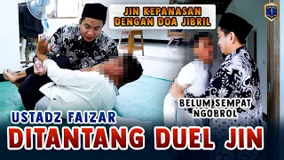 BELUM SEMPAT NGOBROL, USTADZ FAIZAR DITANTANG DUEL JIN | JIN KEPANASAN DENGAN DOA JIBRIL