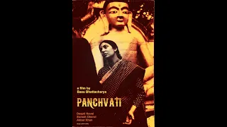 'Panchvati' - Film by Basu Bhattacharya, starring Deepti Naval, Suresh Oberoi and Akbar Khan.