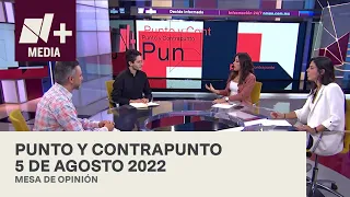 Punto y Contrapunto - Programa Completo: 5 de agosto de 2022