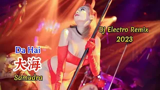 张雨生 - 大海 - Da Hai - (DjBentley Electro Remix 2023) - Samudra #dj抖音版2023