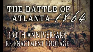 Civil War "Battle Of Atlanta" 150th Anniversary Re-enactment Footage